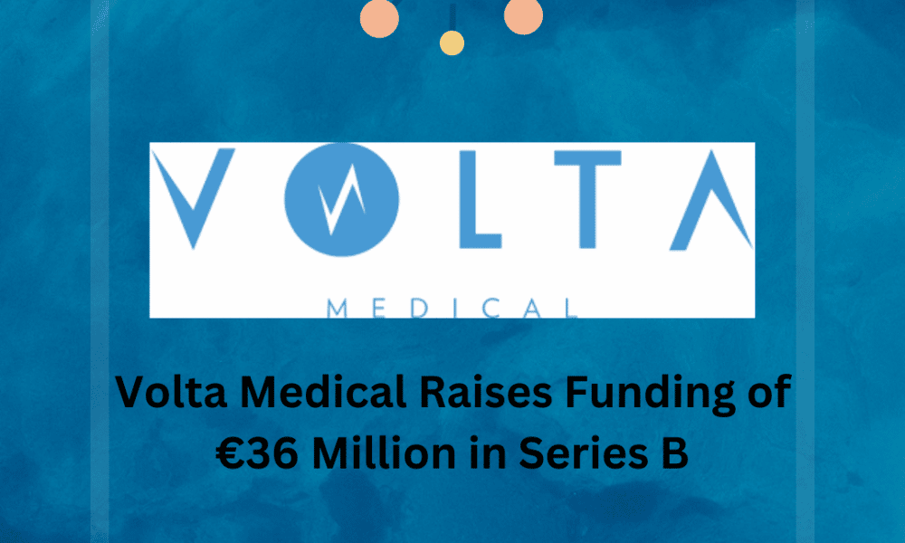 Volta Medical- Fund Raised- Series B Round