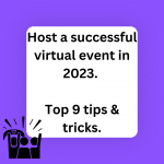 Tips & Tricks To Host Engaging Virtual Events In 2023