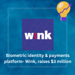 Biometric identity & payments platform- Wink raises $3 million