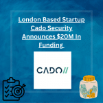 Leading London Based Startup Cado Security Announces $20M In Funding