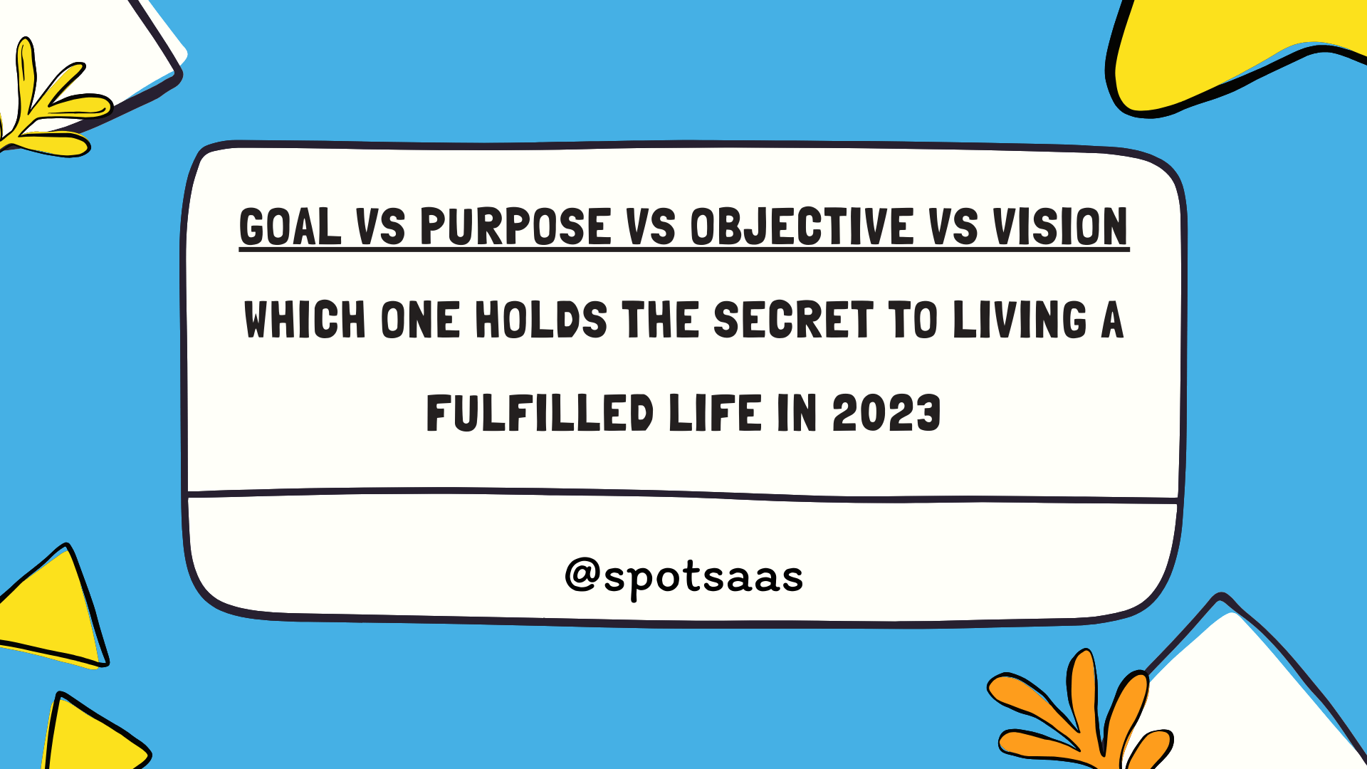 Goal vs purpose vs objective vs vision