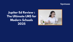 Jupiter Ed Review The Ultimate LMS for Modern Schools 2025