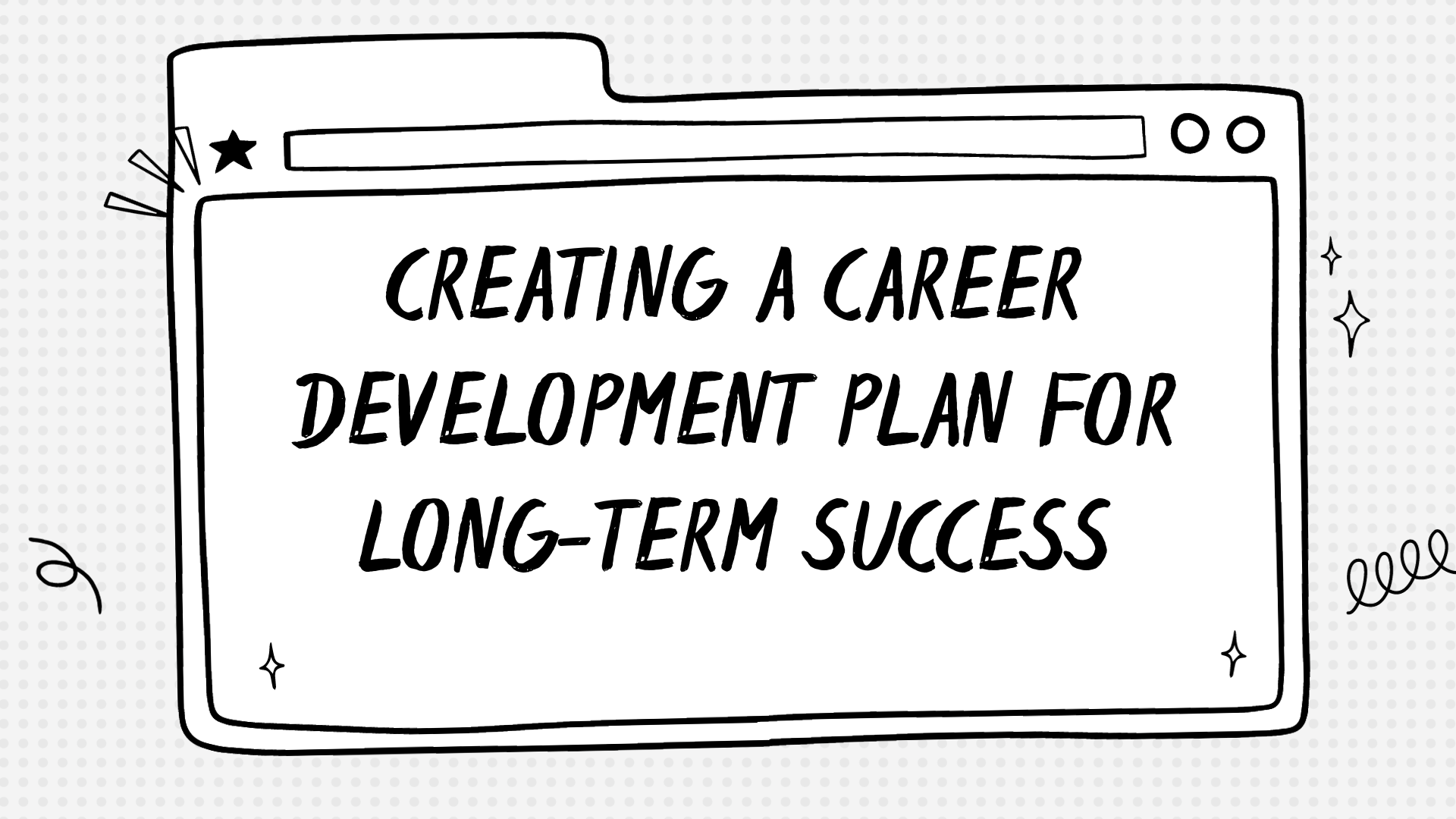 Creating A Career Development Plan For Long-Term Success