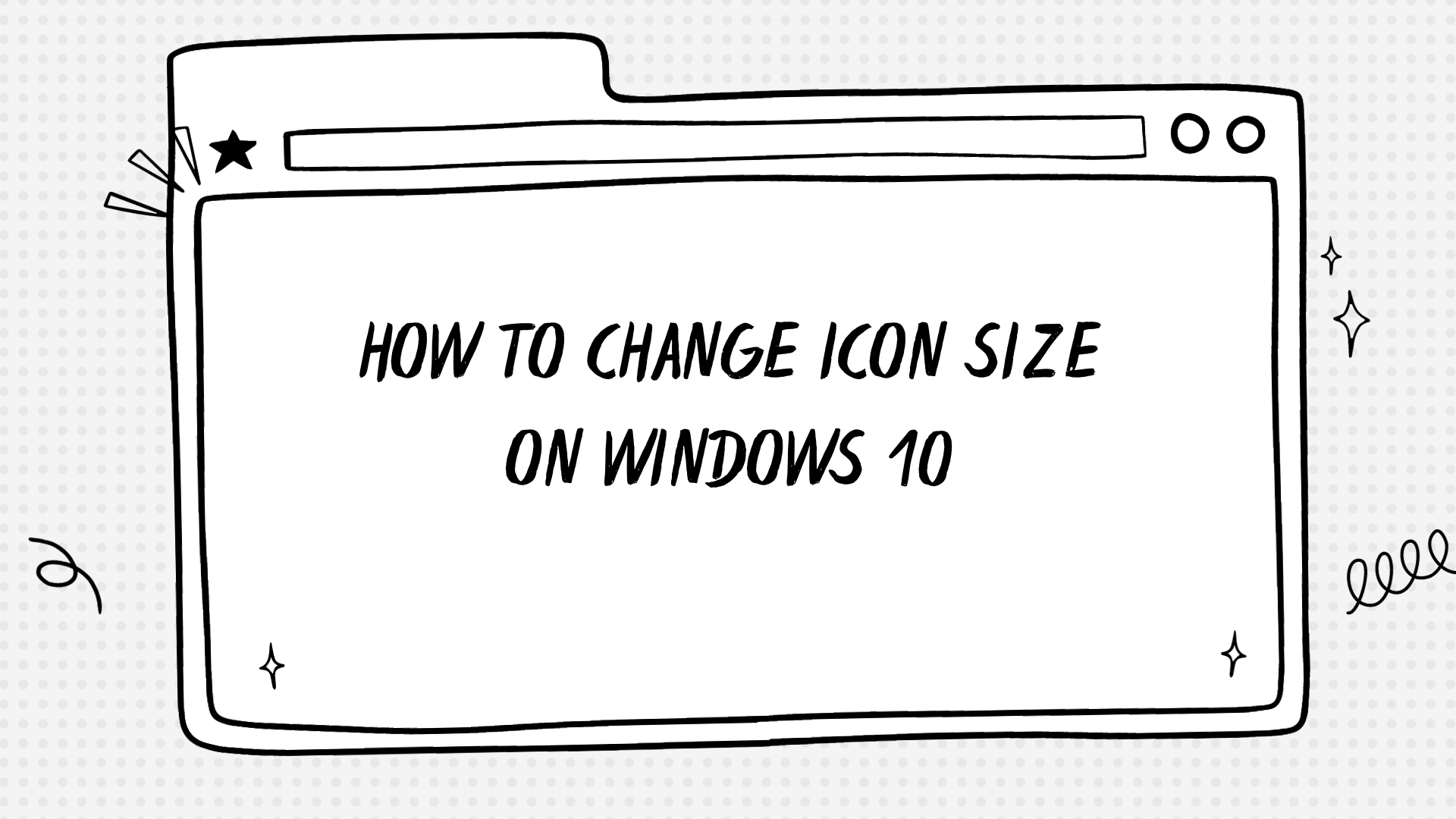 How To Change Icon Size On Windows 10
