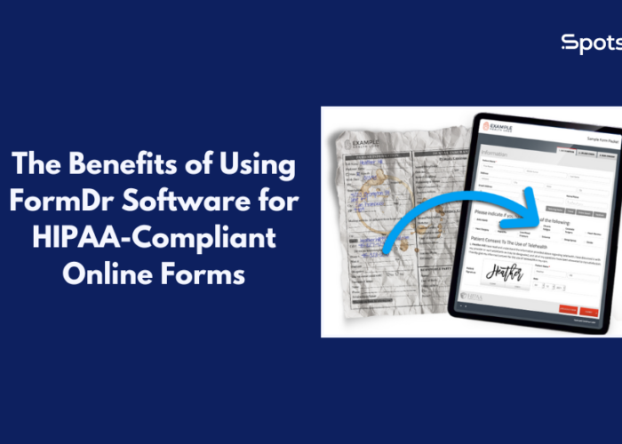 The Benefits of Using FormDr Software for HIPAA-Compliant Online Forms