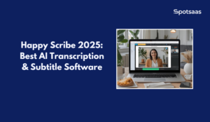 Happy Scribe 2025_ Best AI Transcription & Subtitle Software