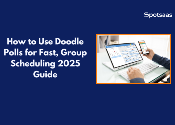 How to Use Doodle Polls for Fast, Group Scheduling 2025 Guide