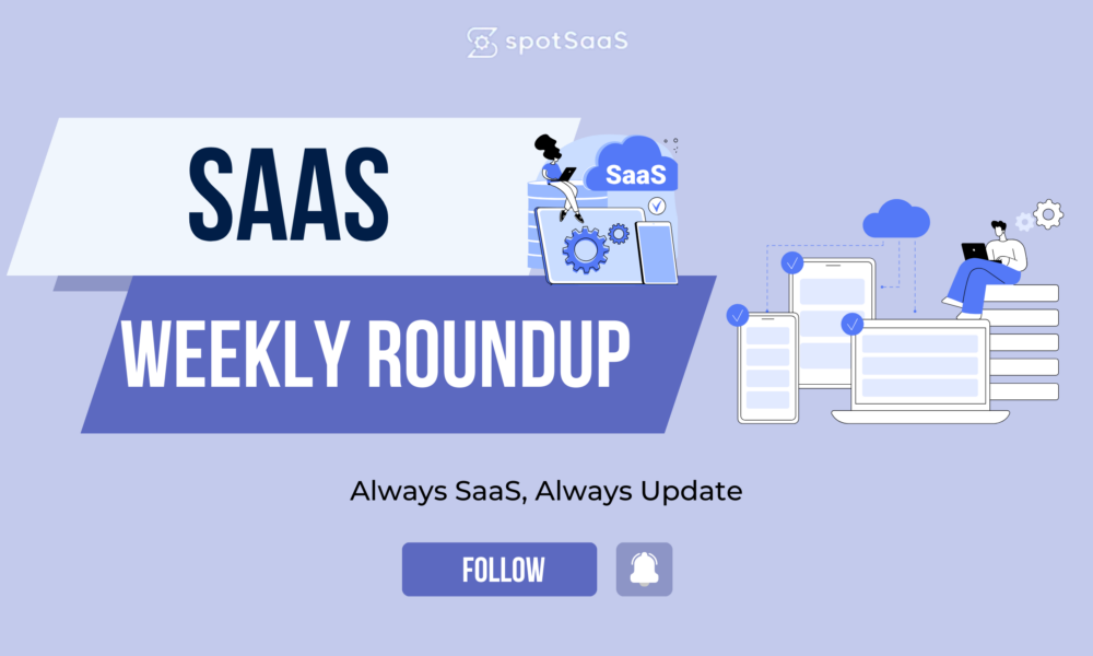 SaaS Weekly Roundup