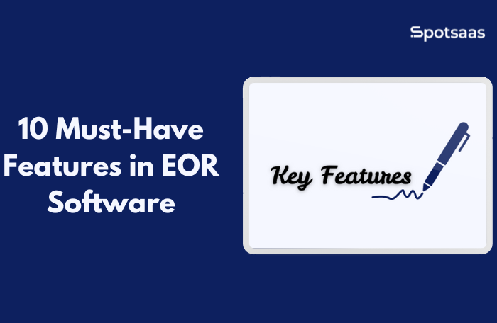 10 Must-Have Features in EOR Software
