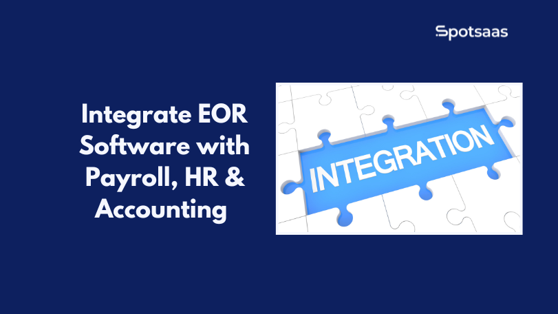 Integrate EOR Software with Payroll, HR & Accounting | 2025