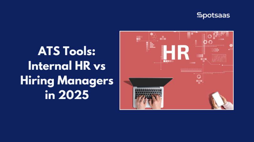 ATS Tools: Internal HR vs Hiring Managers in 2025
