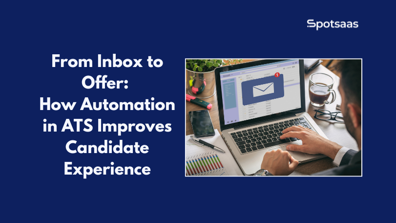 From Inbox to Offer: How Automation in ATS Improves Candidate Experience
