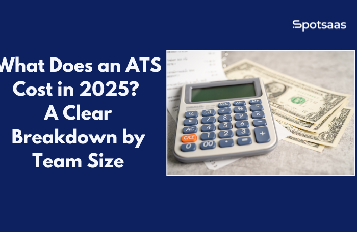 What Does an ATS Cost in 2025? A Clear Breakdown by Team Size