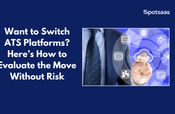 Want to Switch ATS Platforms? Here’s How to Evaluate the Move Without Risk