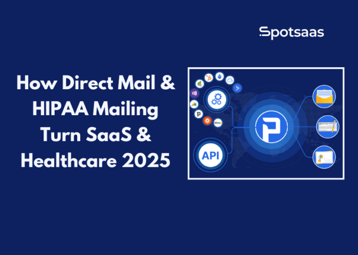 How Direct Mail & HIPAA Mailing Turn SaaS & Healthcare 2025