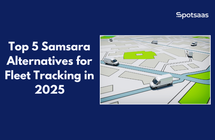 Top 5 Samsara Alternatives for Fleet Tracking in 2025