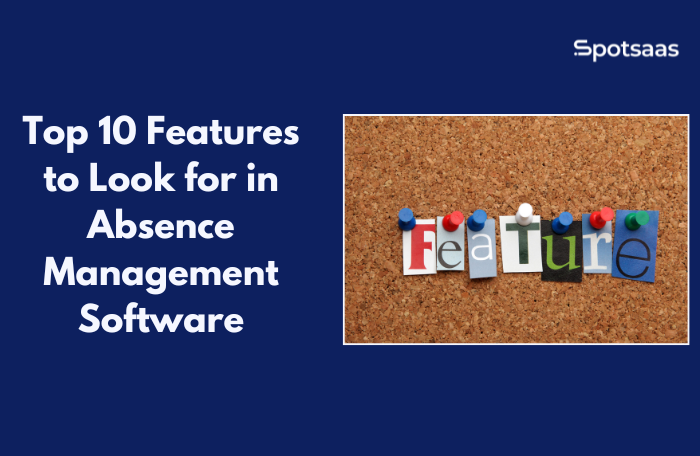 Top 10 Features to Look for in Absence Management Software