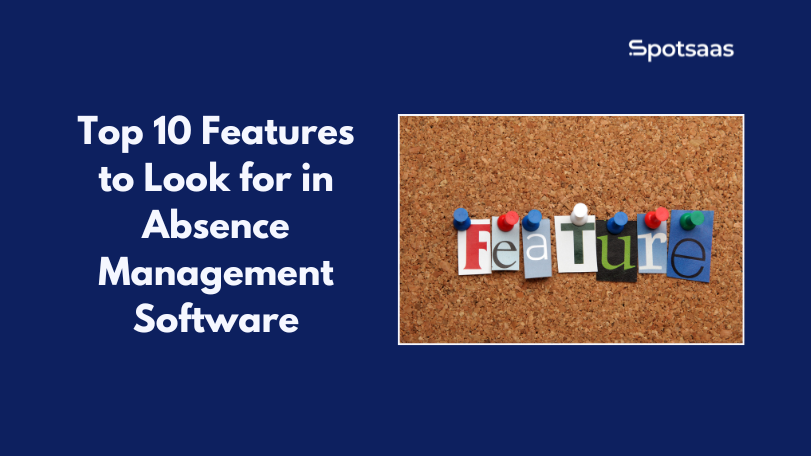 Top 10 Features to Look for in Absence Management Software