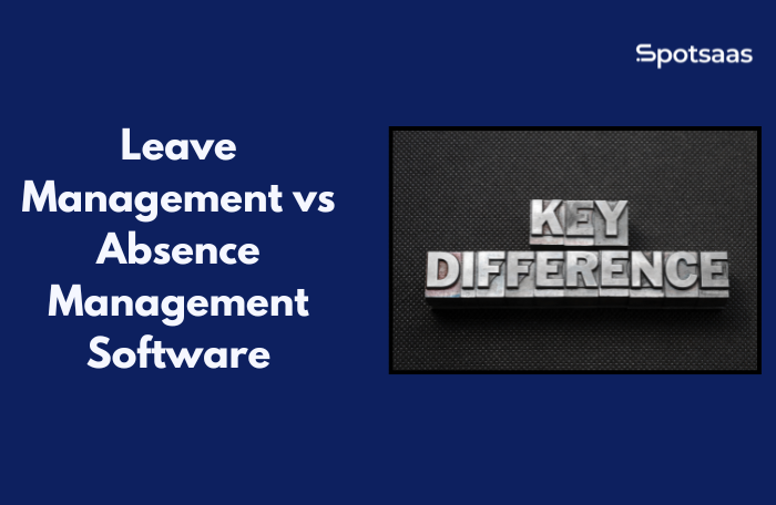 Leave Management vs Absence Management Software