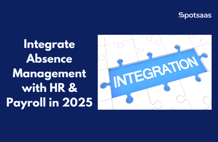Integrate Absence Management with HR & Payroll in 2025
