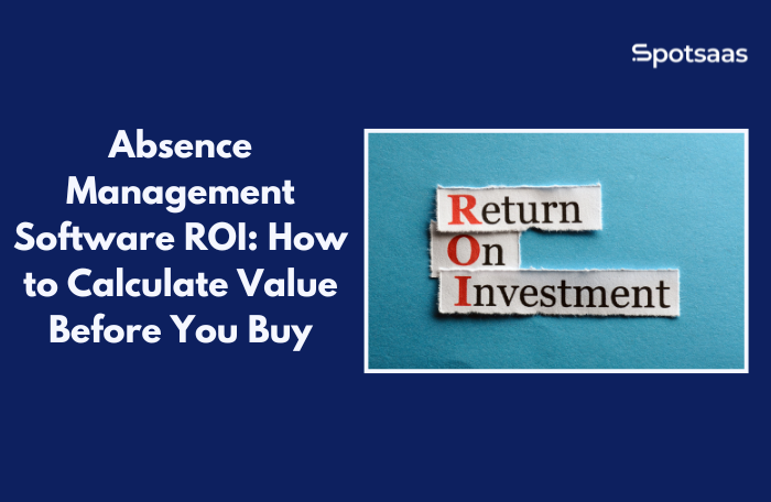 Absence Management Software ROI: How to Calculate Value Before You Buy