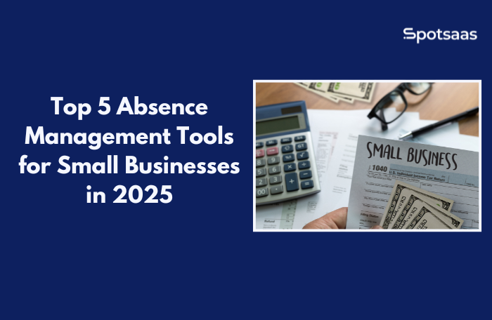 Top 5 Absence Management Tools for Small Businesses in 2025