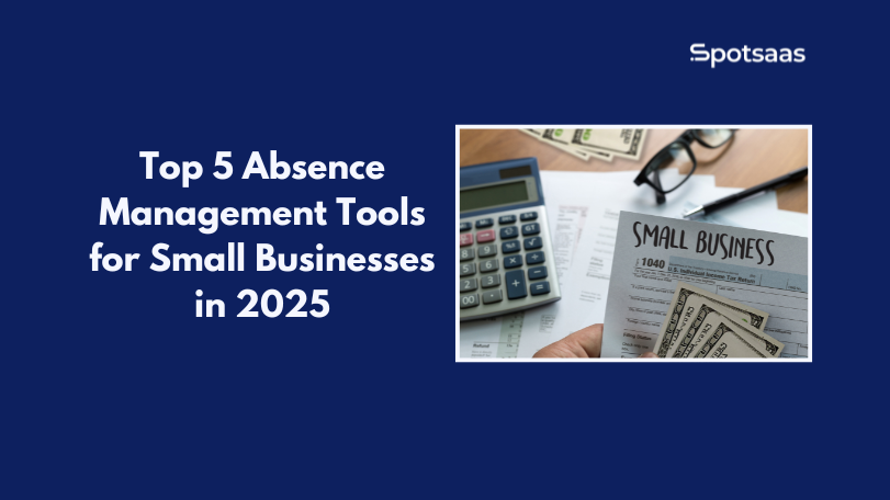 Top 5 Absence Management Tools for Small Businesses in 2025