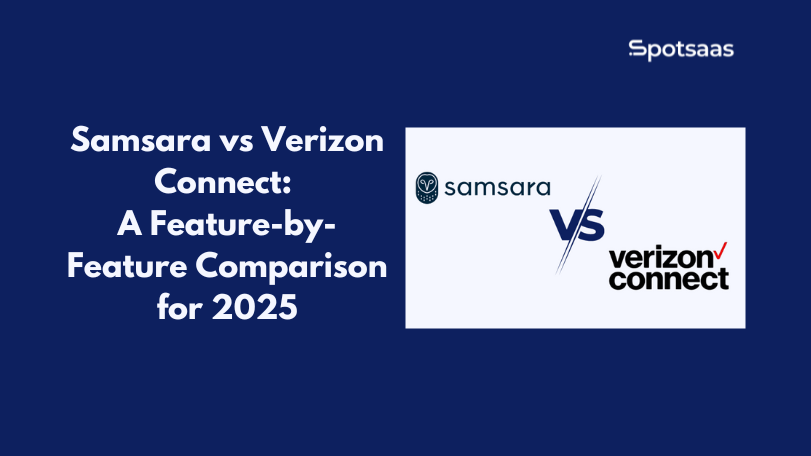 Samsara vs Verizon Connect: A Feature-by-Feature Comparison for 2025