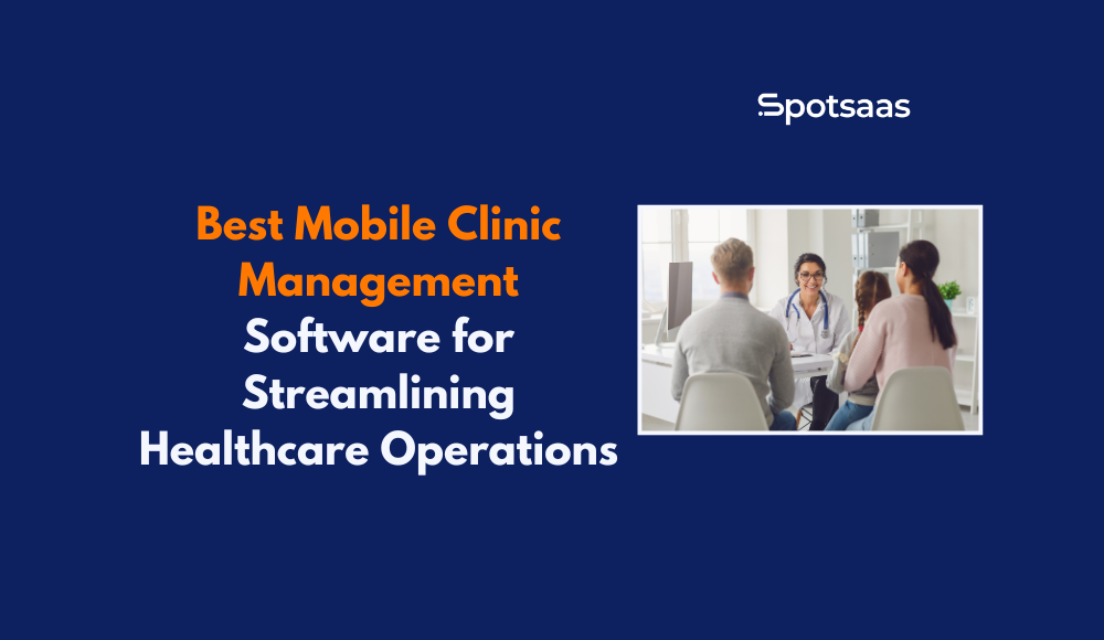 Best Mobile Clinic Management Software for Streamlining Healthcare Operations