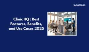 Clinic HQ _ Best Features, Benefits, and Use Cases 2025